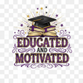 Educated and Motivated