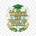 The Tassel Was Worth the Hassle